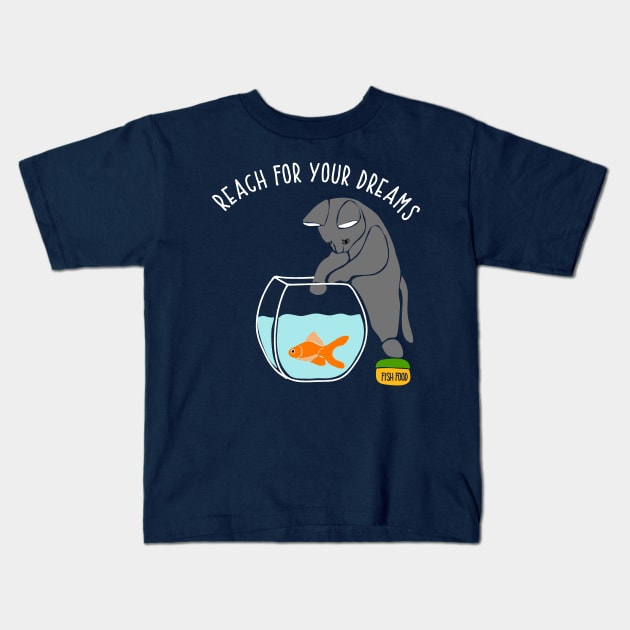 Reach for Your Dreams Funny Cat with Fishbowl Kids T-Shirt by Alissa Carin